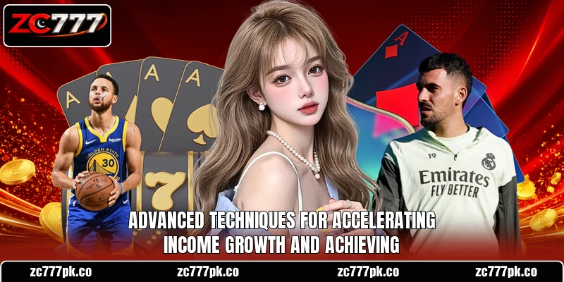 Advanced techniques for accelerating income growth and achieving