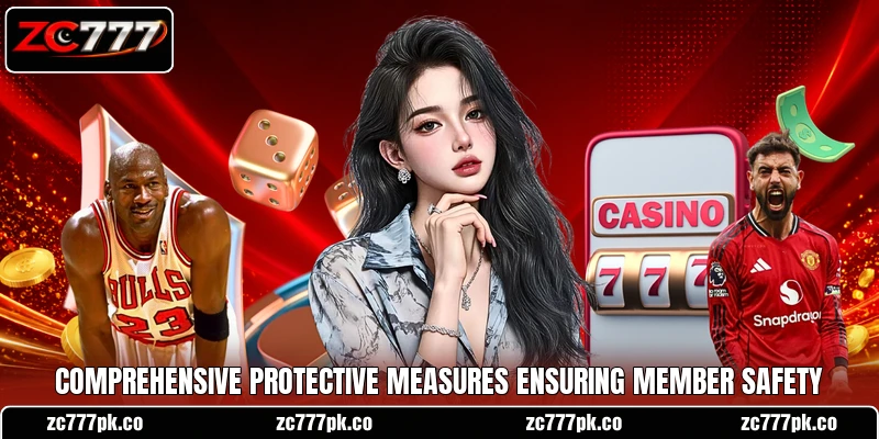 Comprehensive protective measures ensuring member safety