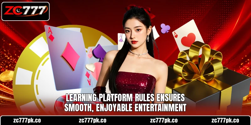 Learning platform rules ensures smooth, enjoyable entertainment