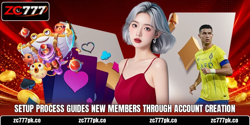 Setup process guides new members through account creation