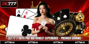 ZC777 7 Days PKR 100 Honest Experience