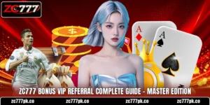ZC777 Bonus VIP Referral Complete Guide